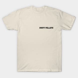 DUSTY PELLETS T-Shirt